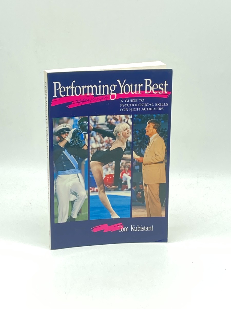 Performing Your Best A Guide to Psychological Skills for High Achievers