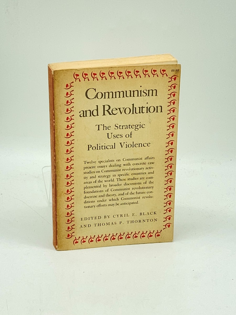Communism and Revolution The Strategic Uses of Political Violence