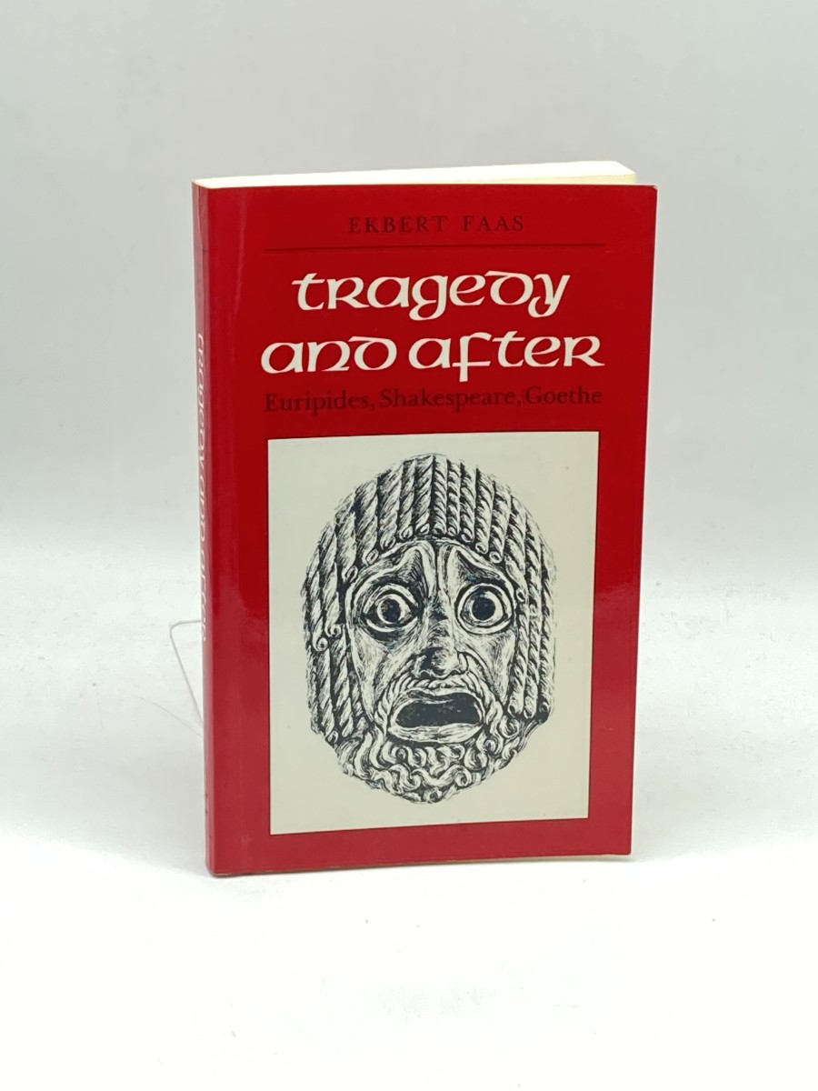 Tragedy and After Euripides, Shakespeare, Goethe
