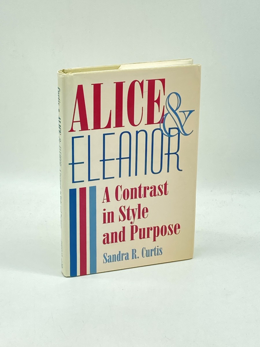 Alice and Eleanor A Contrast in Style and Purpose