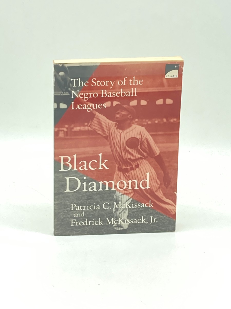 Black Diamond The Story of the Negro Baseball Leagues
