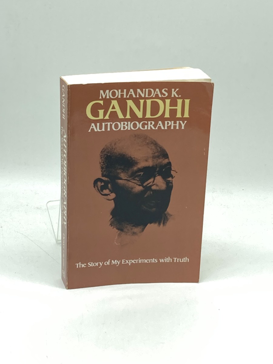 Mohandas K. Gandhi, Autobiography The Story of My Experiments with Truth
