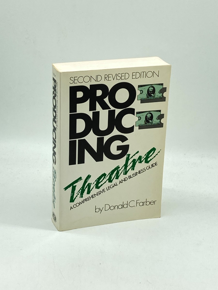 Producing Theatre A Comprehensive Legal and Business Guide