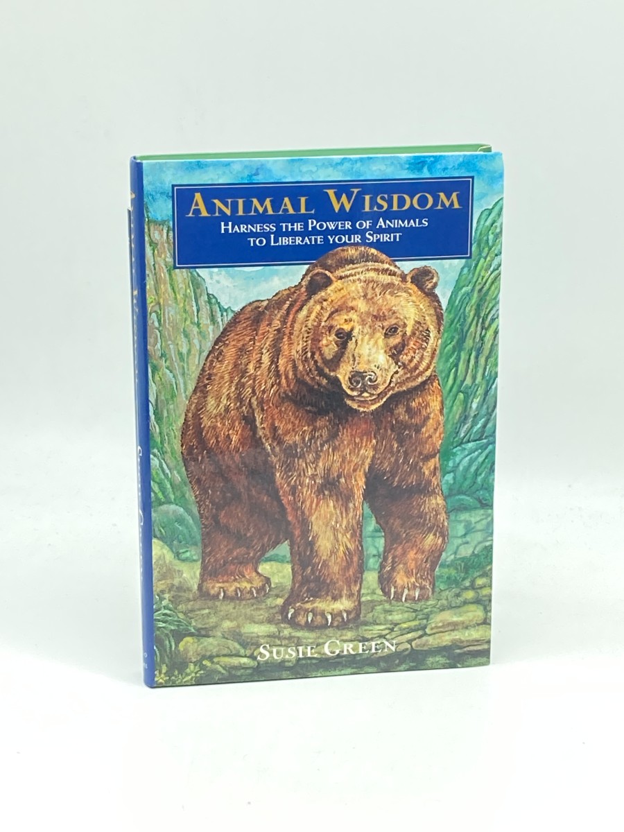 Animal Wisdom (First Printing) Harness the Power of Animals to Liberate Your Spirit