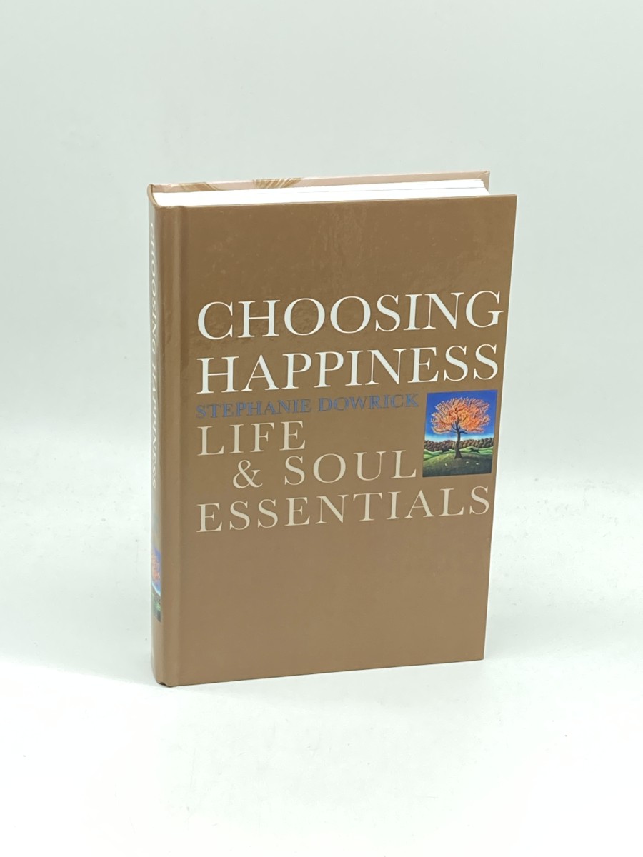 Choosing Happiness Life and Soul Essentials