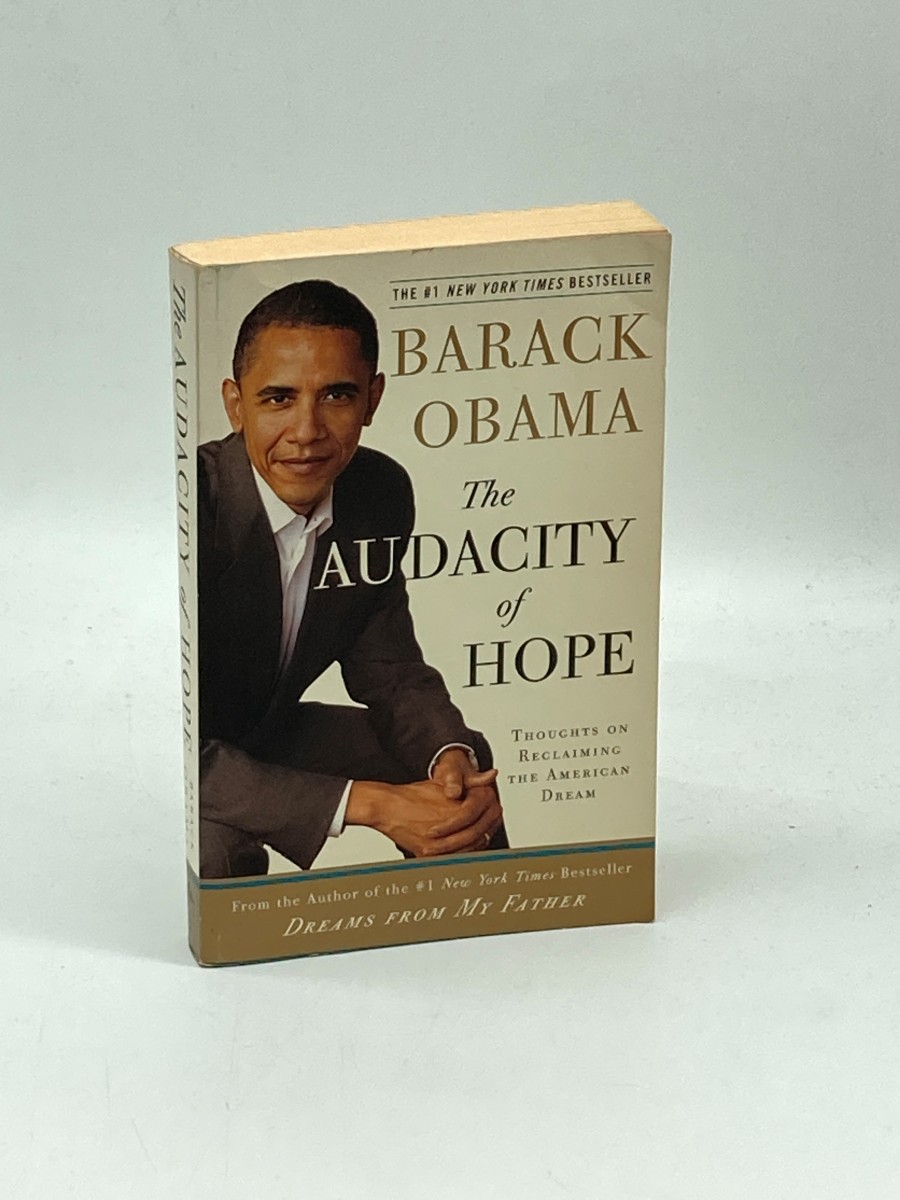 The Audacity of Hope Thoughts on Reclaiming the American Dream