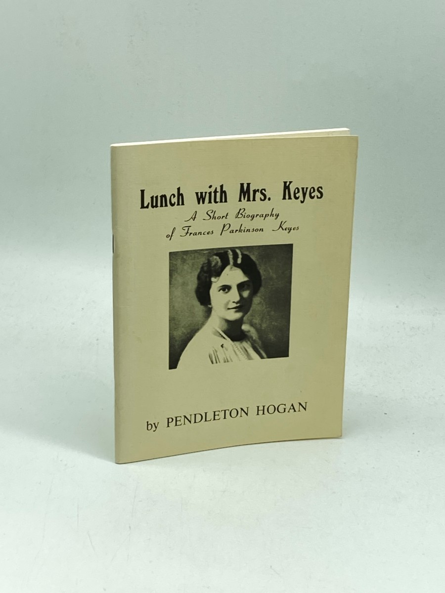 Lunch with Mrs. Keyes A Short Biography of Frances Parkinson Keyes