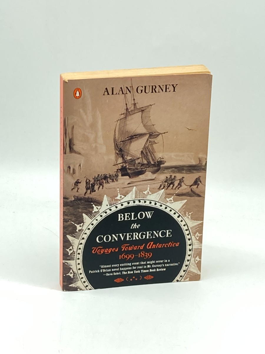 Below the Convergence Voyages Toward Antarctica 1699-1839