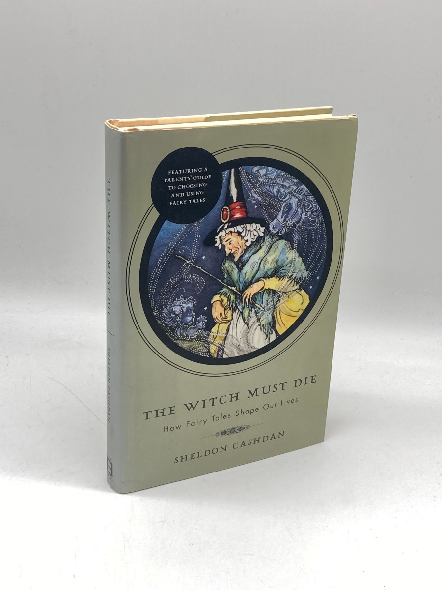 The Witch Must Die (First Printing) How Fairy Tales Shape Our Lives
