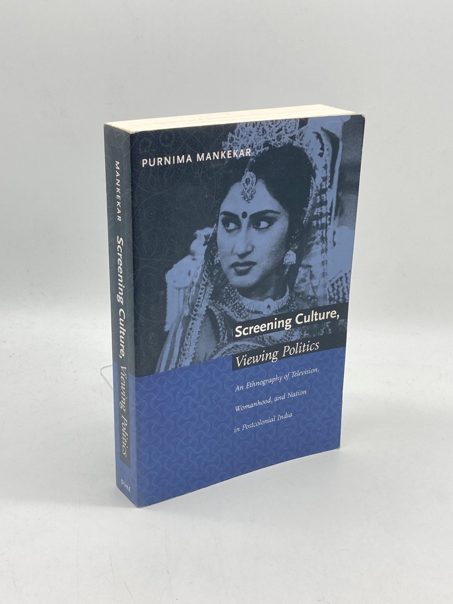 Screening Culture, Viewing Politics An Ethnography of Television, Womanhood, and Nation in Postcolonial India
