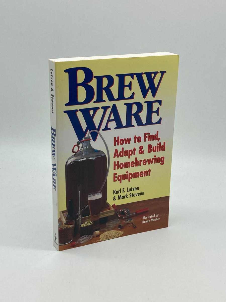 Brew Ware How to Find, Adapt & Build Homebrewing Equipment