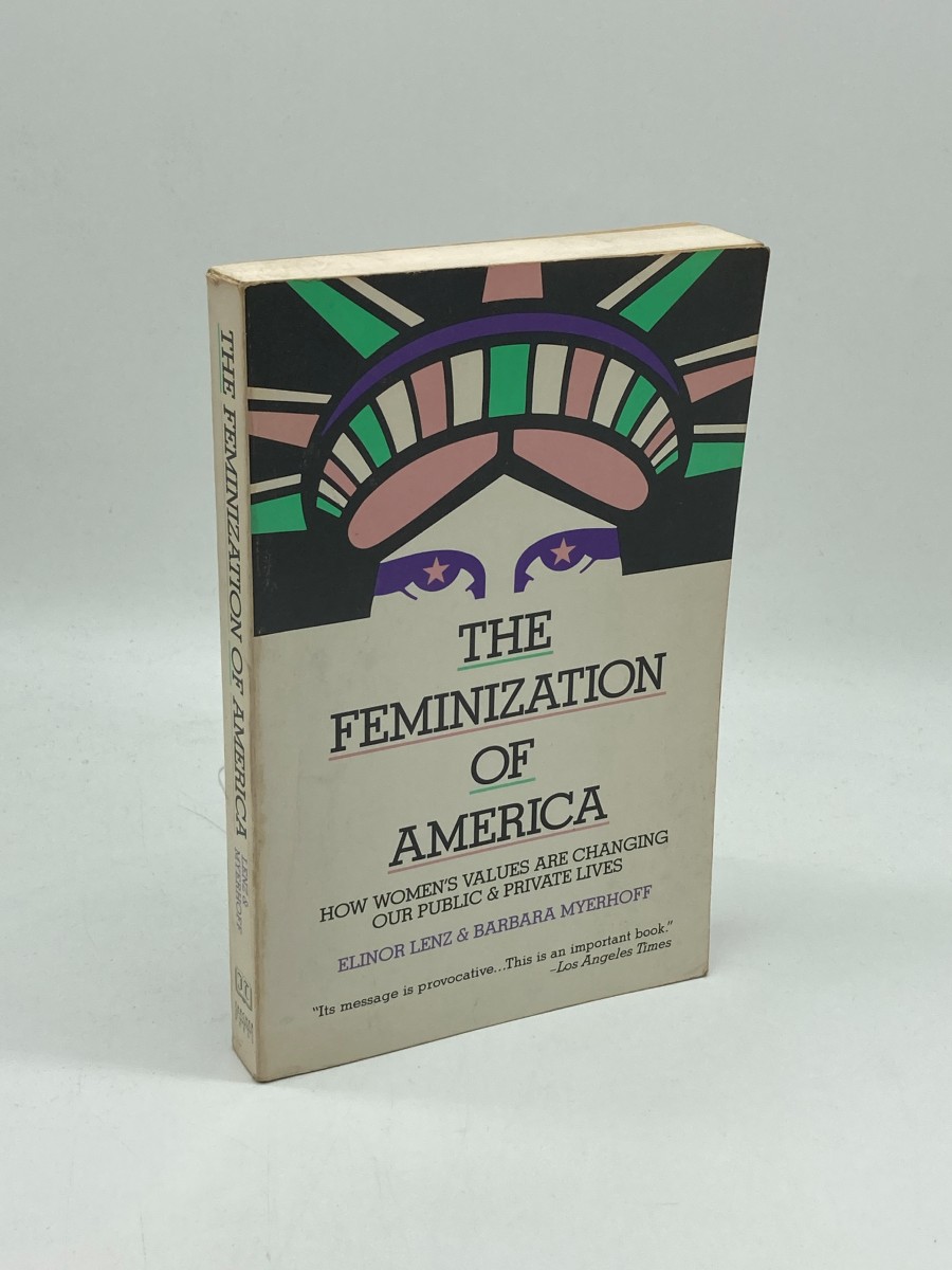Feminization of America How Womens Values Are Changing Our Public and Private Lives