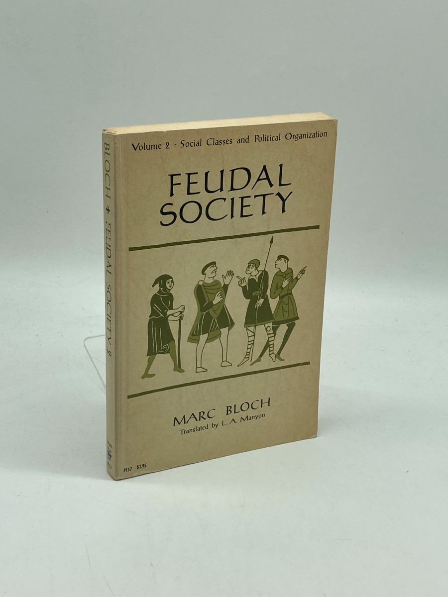 Feudal Society Volume 2 Social Classes and Political Organization