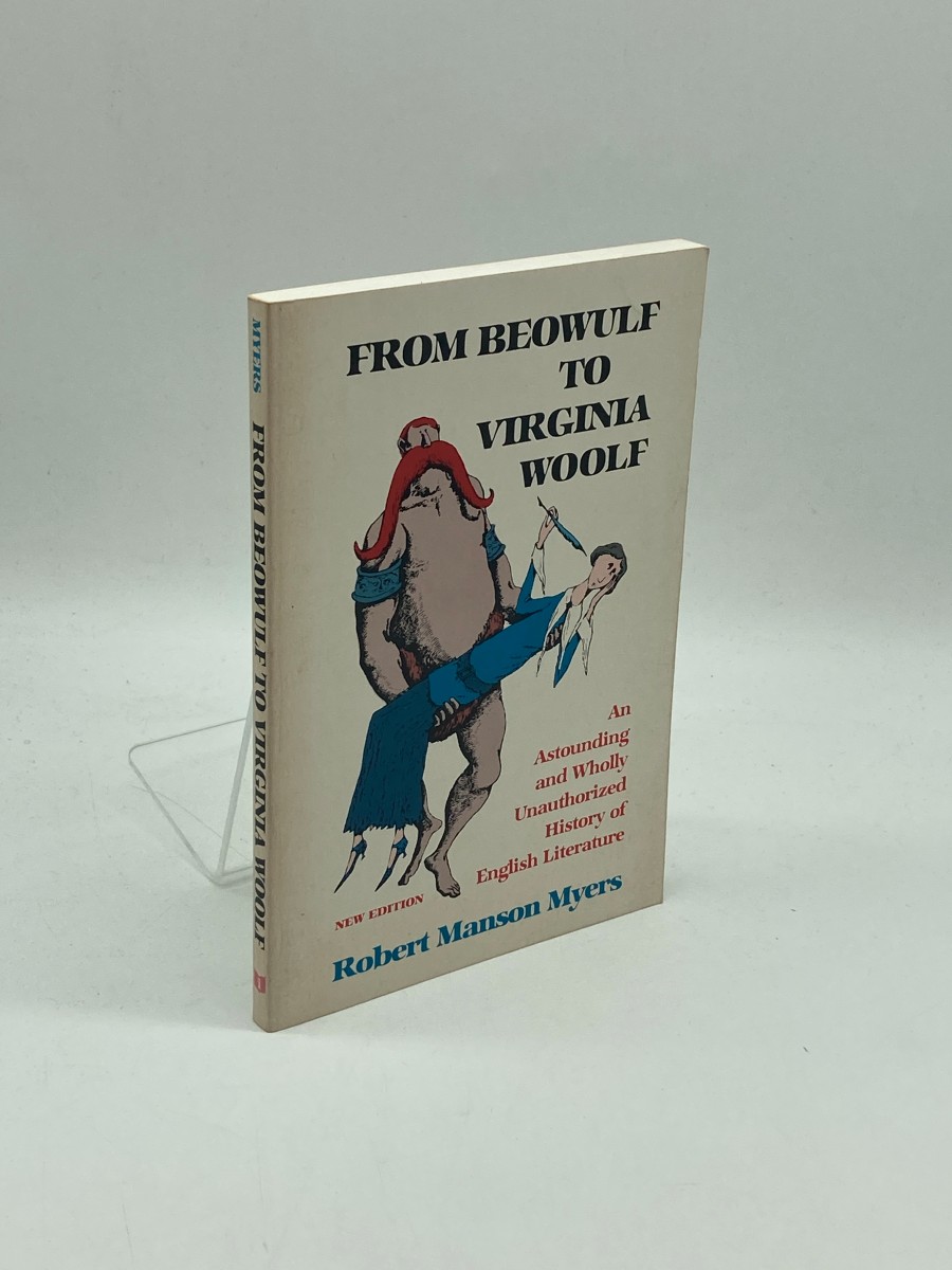 From Beowulf to Virginia Woolf An Astounding and Wholly Unauthorized History of English Literature