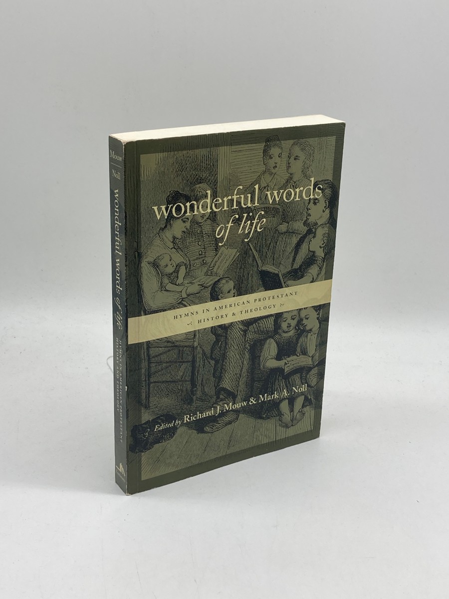 Wonderful Words of Life Hymns in American Protestant History and Theology