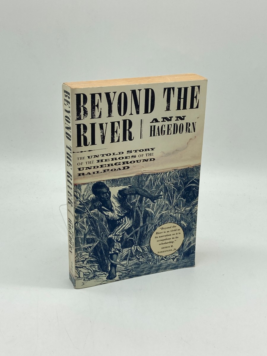 Beyond the River The Untold Story of the Heroes of the Underground Railroad