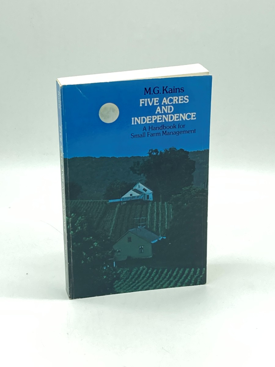 Five Acres and Independence A Handbook for Small Farm Management
