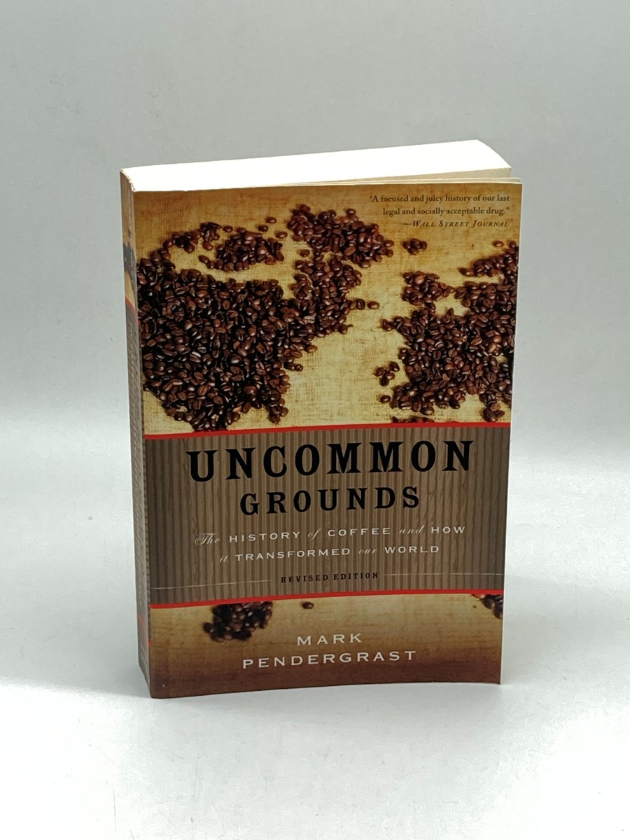 Image for Uncommon Grounds The History of Coffee and How it Transformed Our World Uncommon Grounds The History of Coffee and How it Transformed Our World