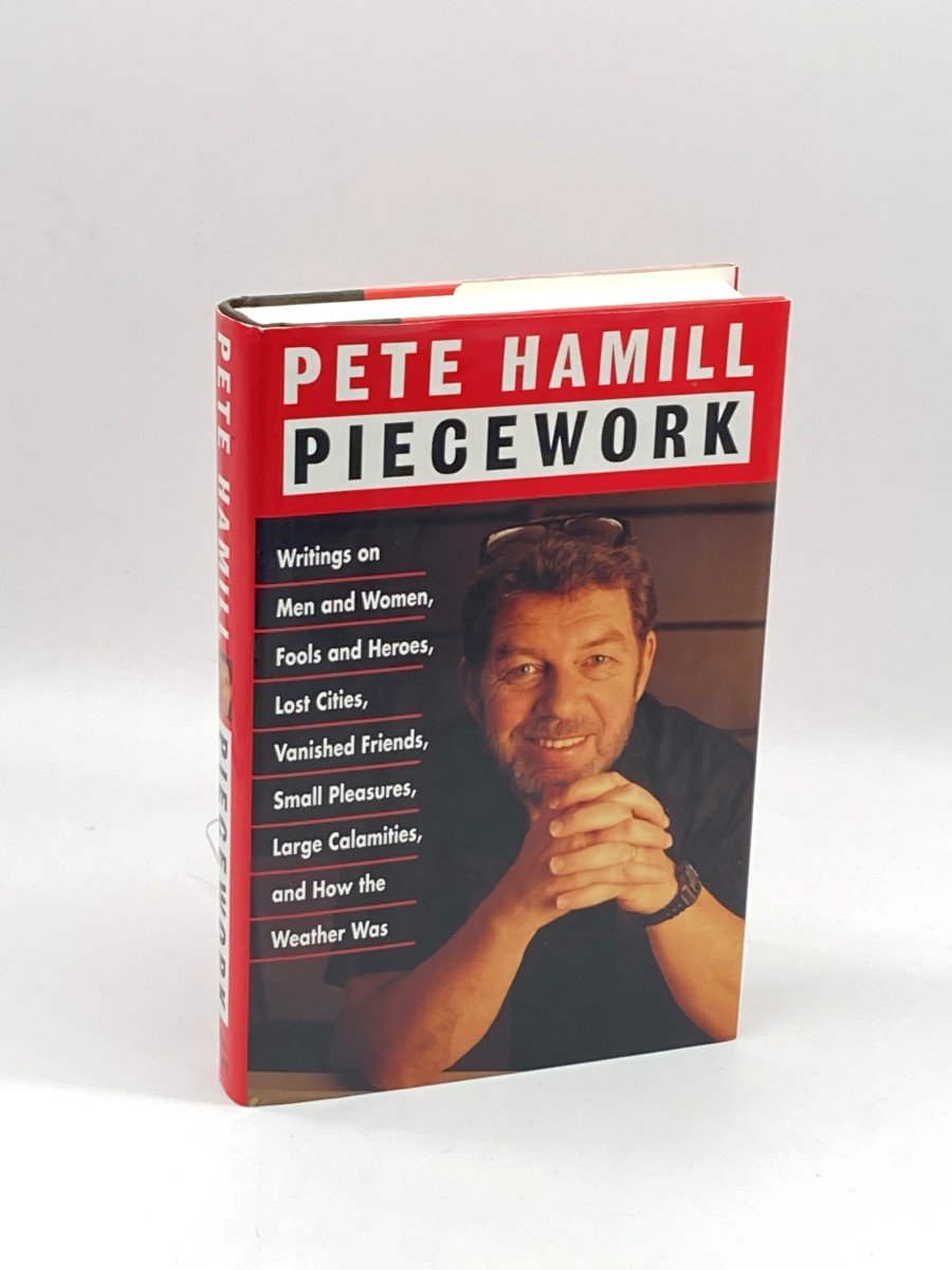 Piecework (First Printing) Writings on Men & Women, Fools & Heroes, Lost Cities, Vanished Friends. .
