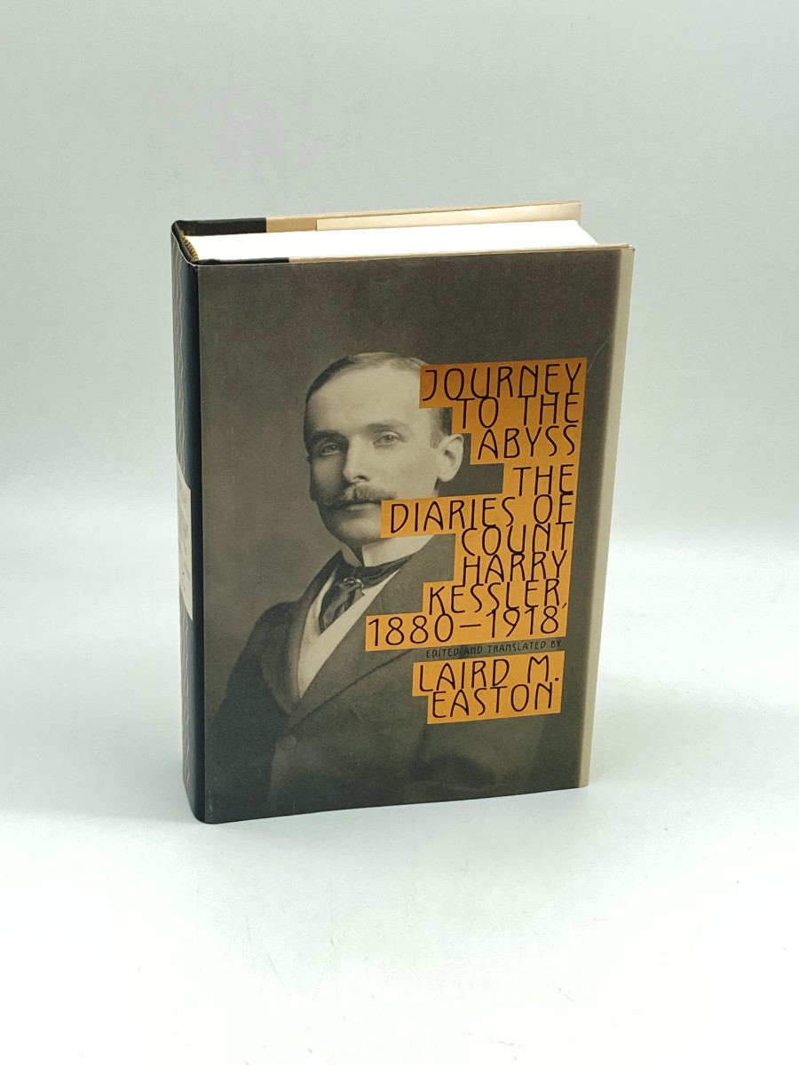 Journey to the Abyss The Diaries of Count Harry Kessler, 1880-1918
