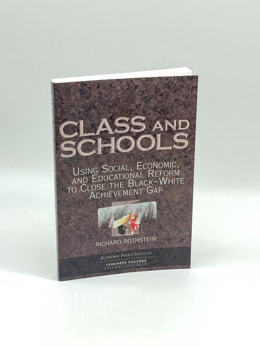 Class and Schools Using Social, Economic, and Educational Reform to Close the Black-White. .