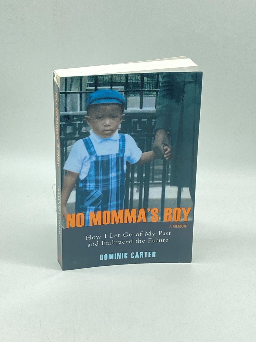 No Momma's Boy (Signed) How I Let Go of My Past and Embraced the Future