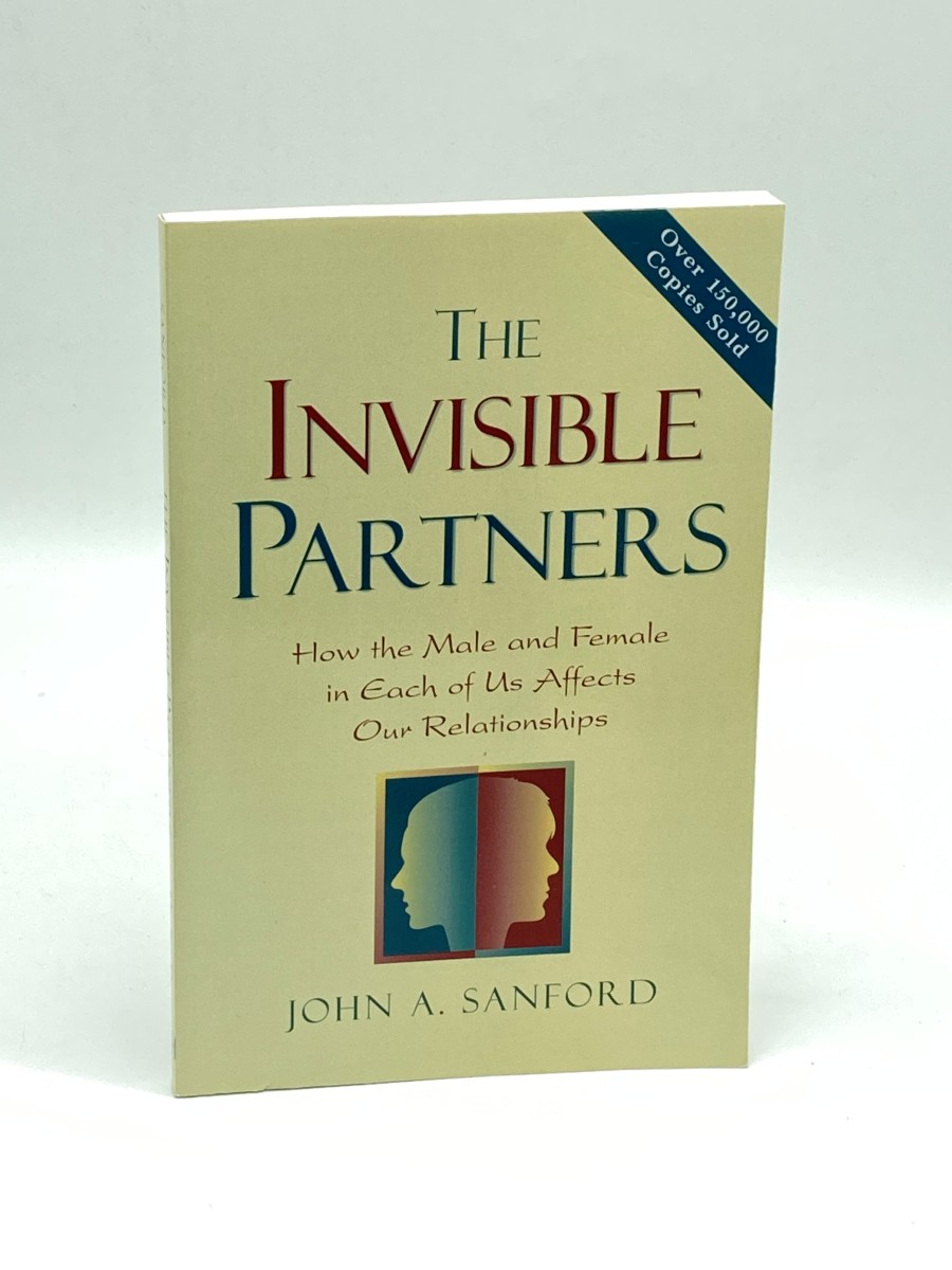 The Invisible Partner How the Male and Female in Each of Us Affects Our Relationships