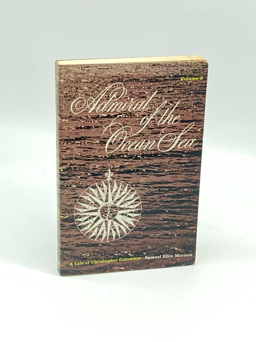 Admiral of the Ocean Sea Volume 2 A Life of Christopher Columbus