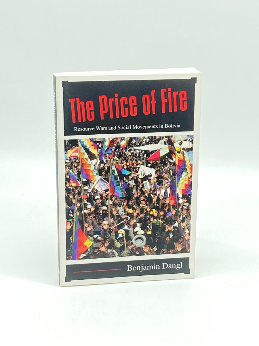 The Price of Fire Resource Wars and Social Movements in Bolivia