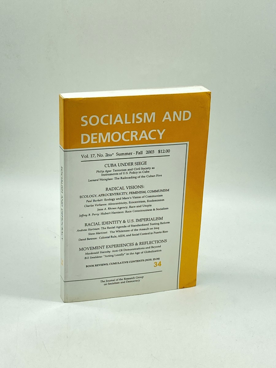 Socialism and Democracy: Vol. 17, No. 2 Summer / Fall 2003 Cuba under Siege; Radical Visions; Racial Identity; Movement Experiences