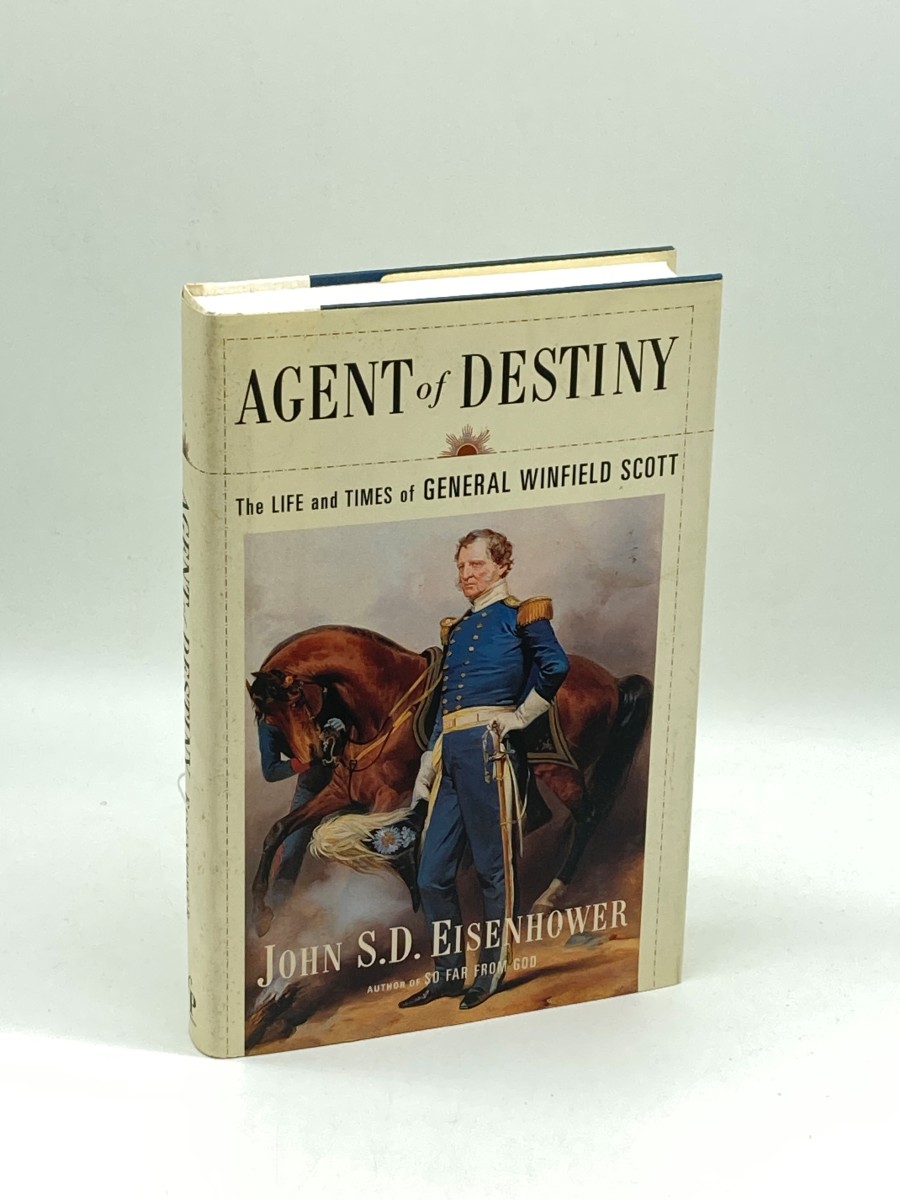 Agent of Destiny (First Printing) The Life and Times of General Winfield Scott