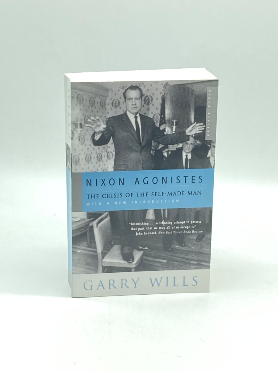 Nixon Agonistes The Crisis of the Self-Made Man