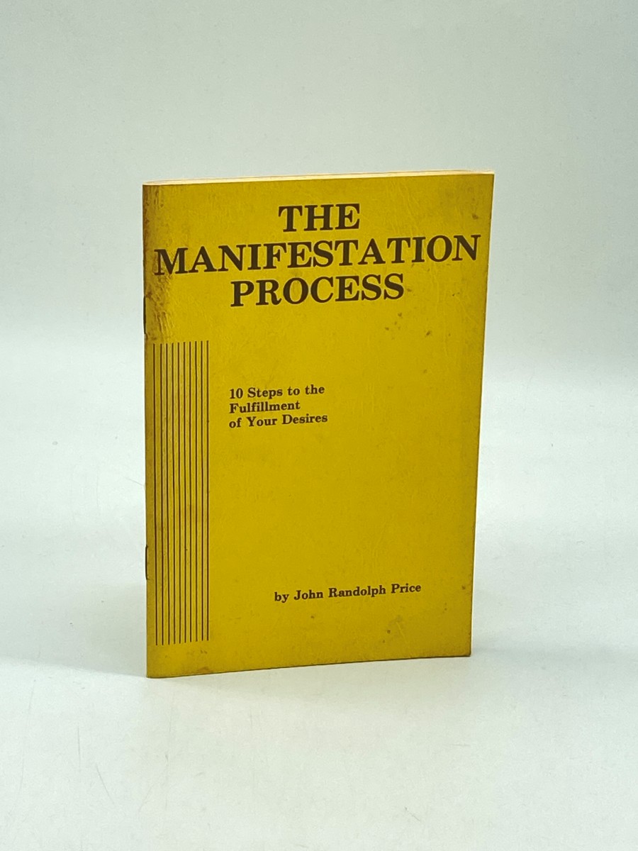 The Manifestation Process 10 Steps to the Fulfillment of Your Desires