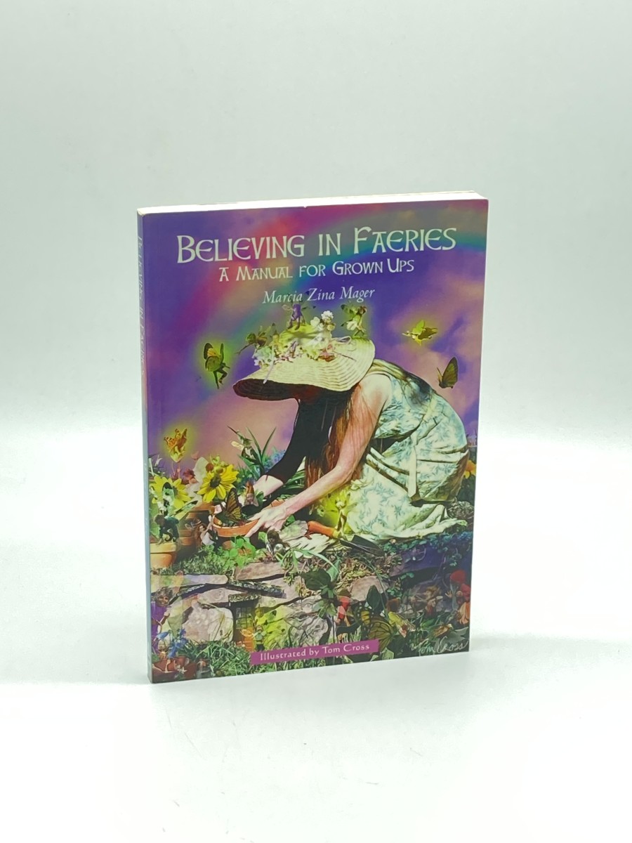 Believing in Fairies A Manual for Grown Ups