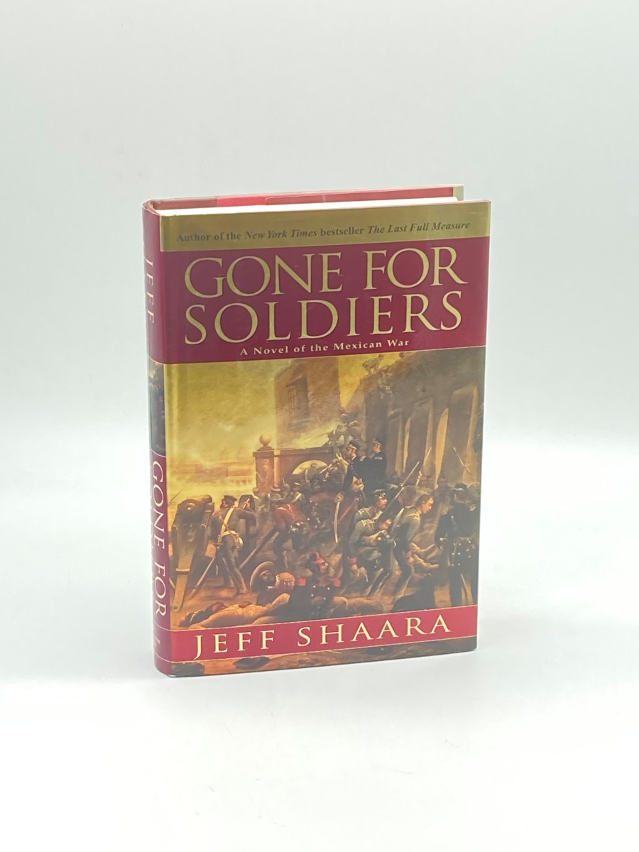 Gone for Soldiers (First Printing) A Novel of the Mexican War