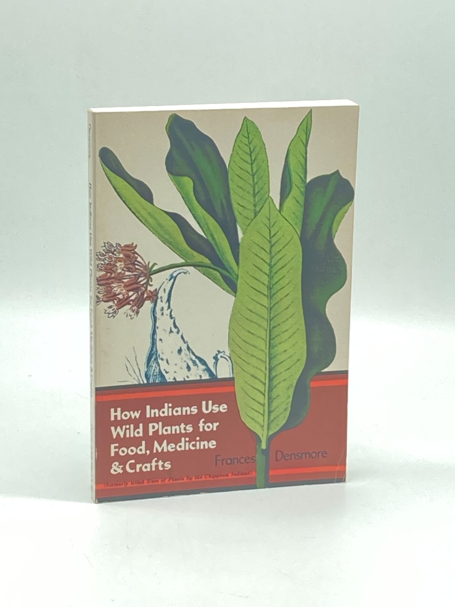 How Indians Use Wild Plants for Food, Medicine and Crafts