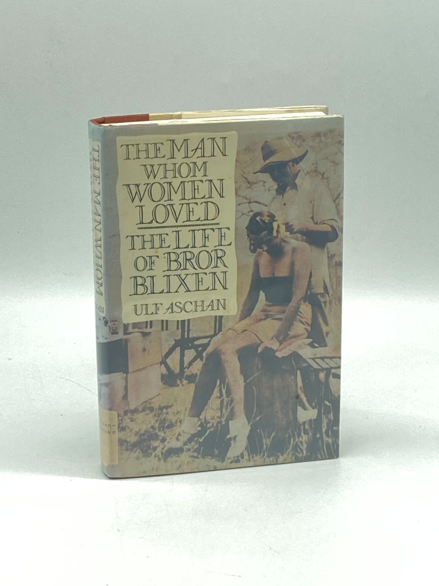 The Man Whom Women Loved The Life of Bror Blixen