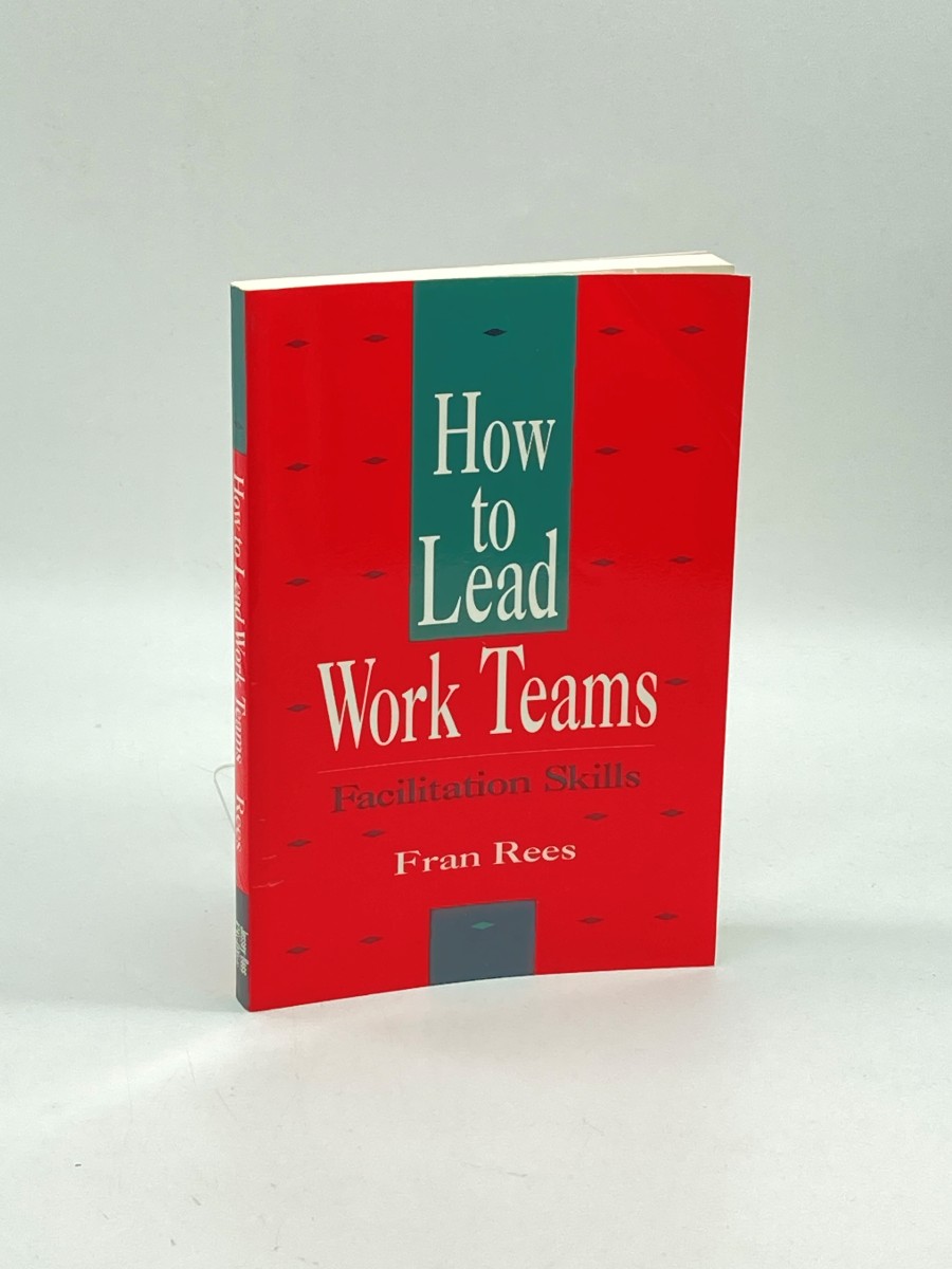 Rees Trio, How to Lead Work Teams Facilitation Skills