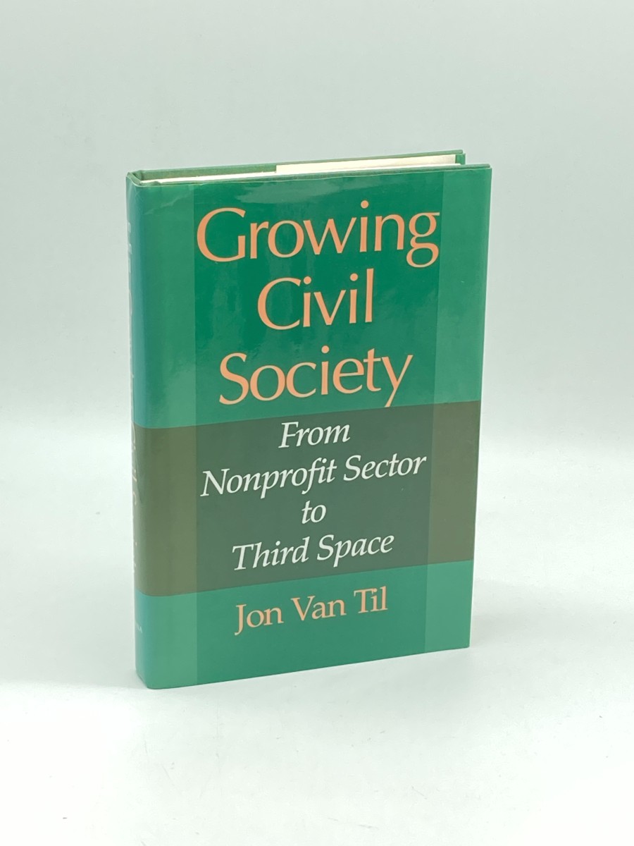 Image for Growing Civil Society From Nonprofit Sector to Third Space Growing Civil Society From Nonprofit Sector to Third Space