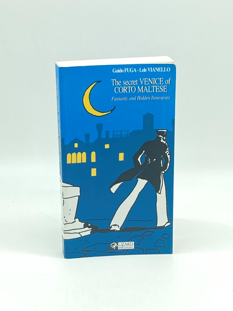 The Secret Venice of Corto Maltese Fantastic and Hidden Itineraries