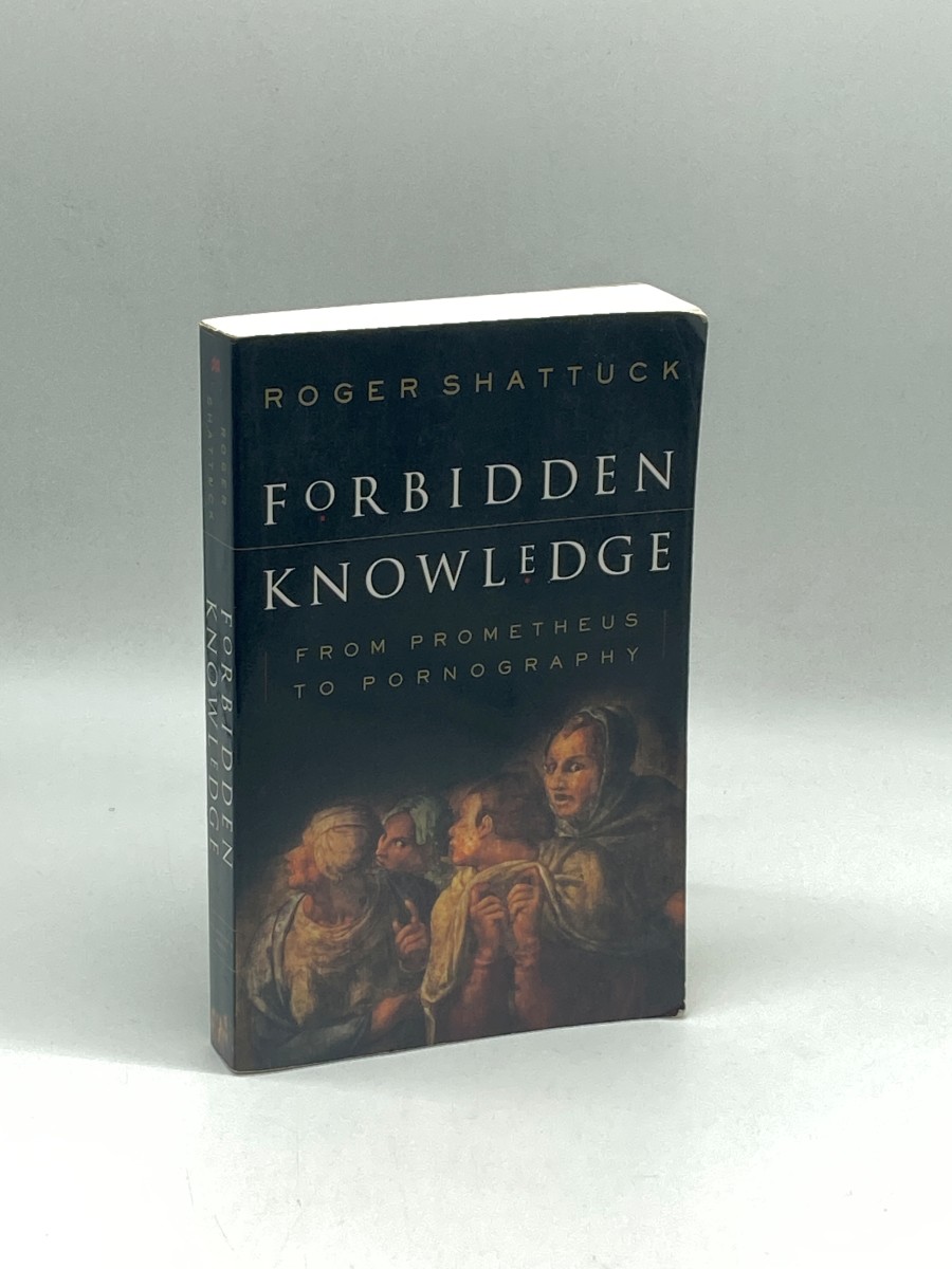 Forbidden Knowledge From Prometheus to Pornography