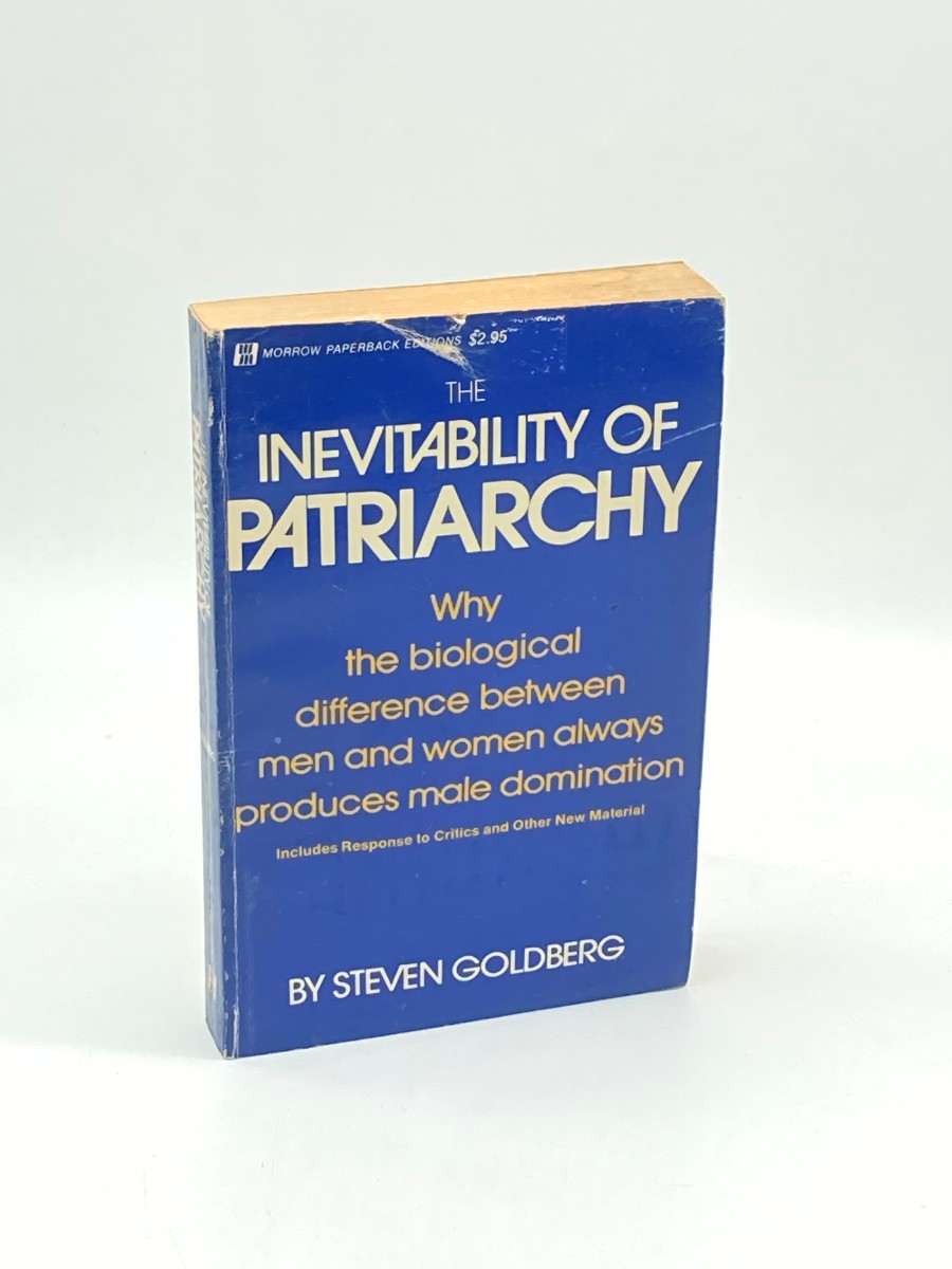 The Inevitability of Patriarchy Why the Biological Difference between Men and Women Always Produces Male Domination