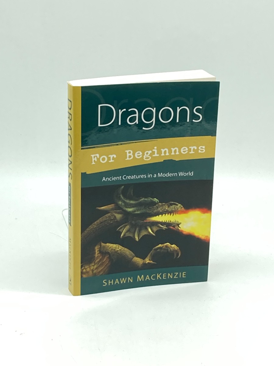 Dragons for Beginners (First Printing) Ancient Creatures in a Modern World