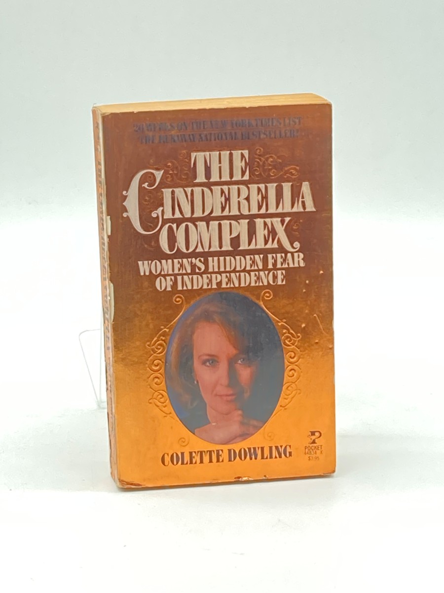 The Cinderella Complex Women's Hidden Fear of Independence