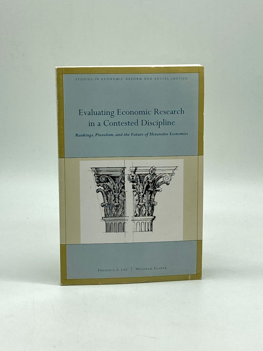 Evaluating Economic Research in a Contested Discipline Ranking, Pluralism, and the Future of Heterodox Economics )