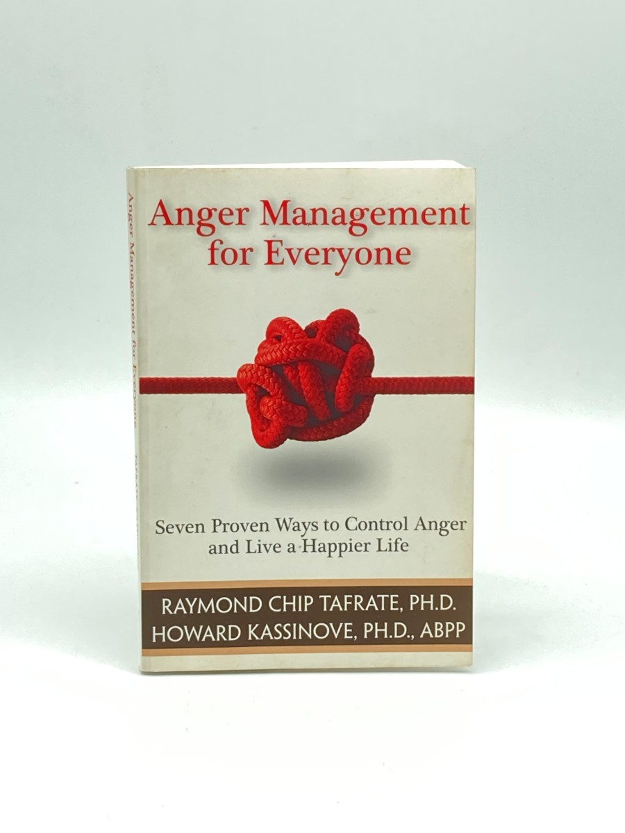Anger Management for Everyone Seven Proven Ways to Control Anger and Live a Happier Life