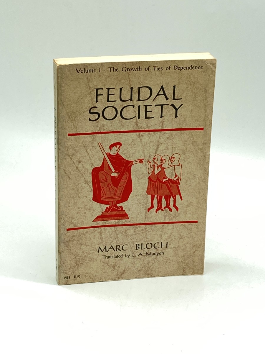 Feudal Society, Volume 1 The Growth of Ties of Dependence