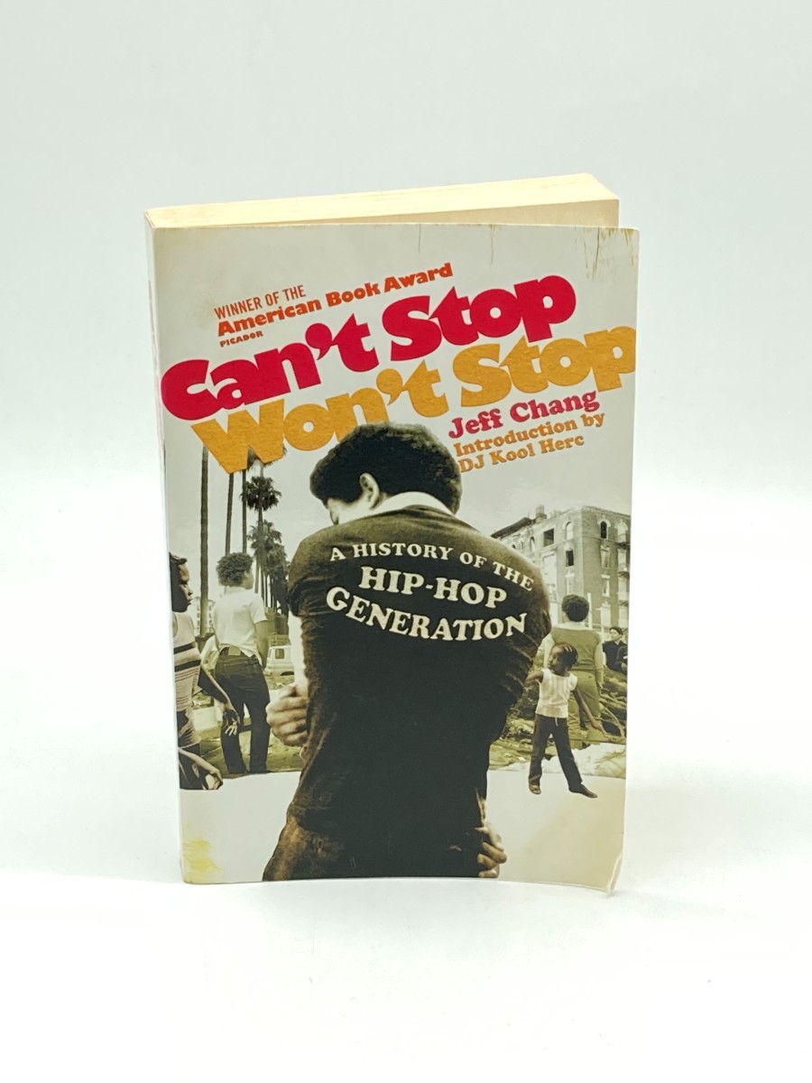 Can't Stop Won't Stop A History of the Hip-Hop Generation