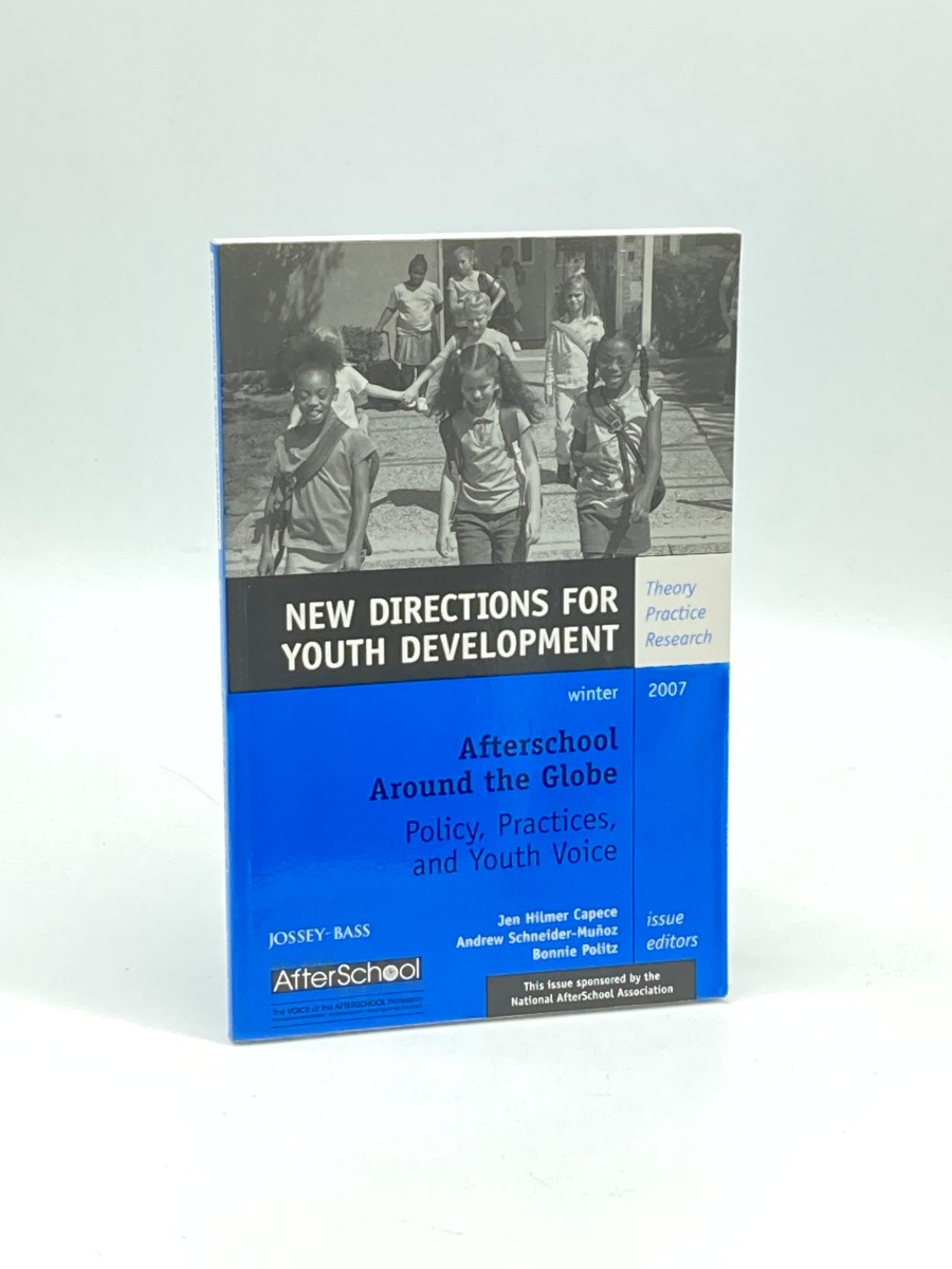 Afterschool around the Globe Policy, Practices, and Youth Voice: New Directions for Youth Development, Number 116