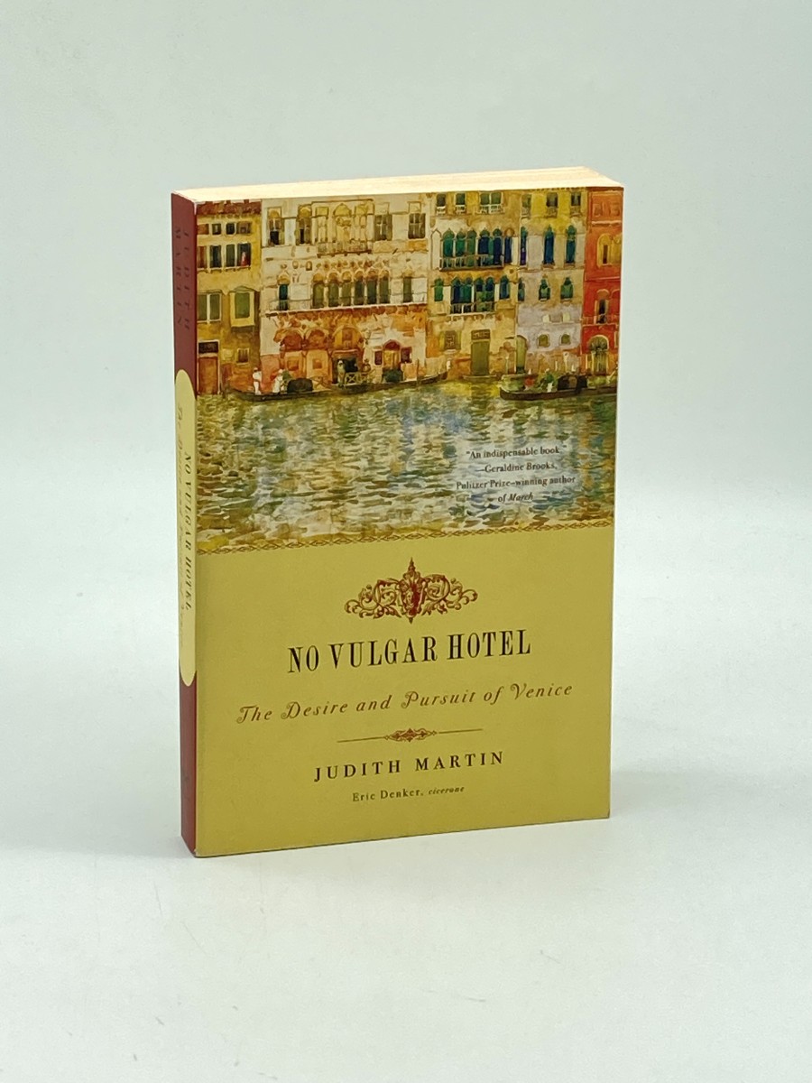 No Vulgar Hotel (Signed) The Desire and Pursuit of Venice